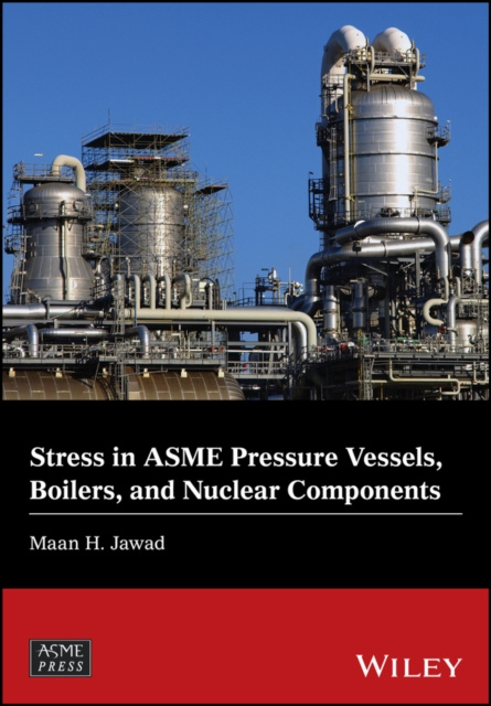 E-knjiga Stress in ASME Pressure Vessels, Boilers, and Nuclear Components Maan H. Jawad