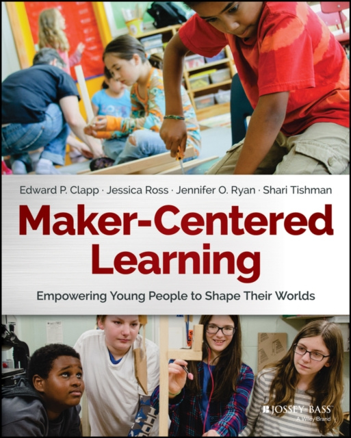 E-knjiga Maker-Centered Learning Edward P. Clapp