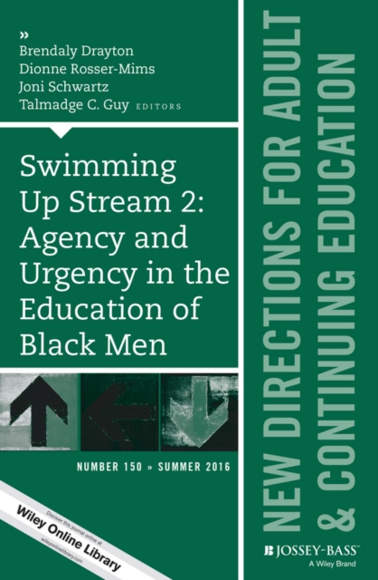 E-kniha Swimming Up Stream 2: Agency and Urgency in the Education of Black Men: New Directions for Adult and Continuing Education, Number 150 Drayton Brendaly Drayton