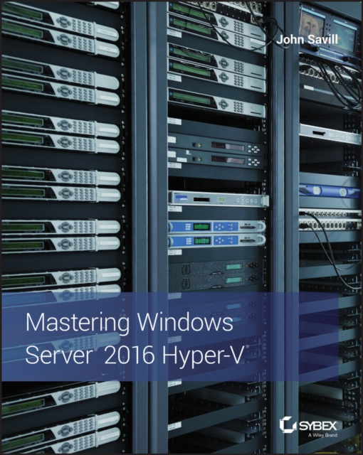 E-book Mastering Windows Server 2016 Hyper-V John Savill
