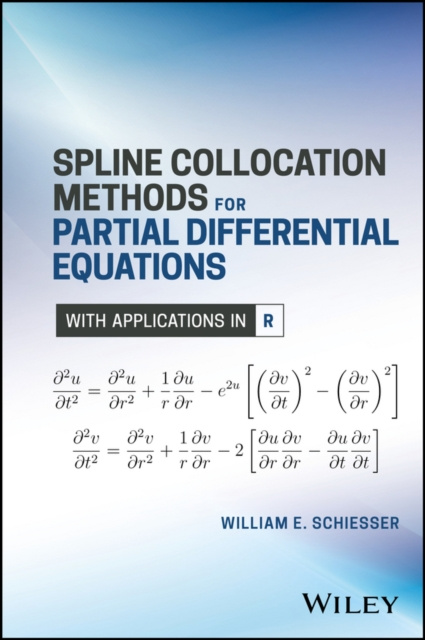 E-knjiga Spline Collocation Methods for Partial Differential Equations William E. Schiesser