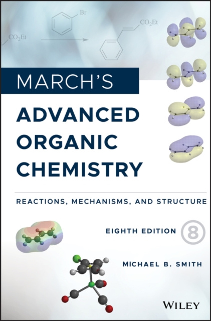 E-kniha March's Advanced Organic Chemistry Michael B. Smith