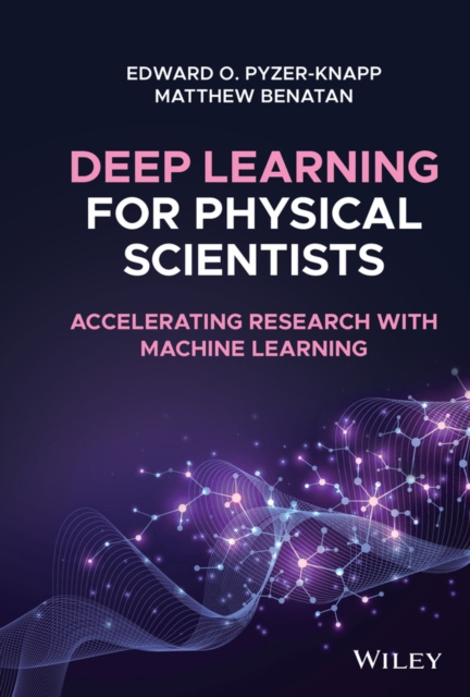 E-book Deep Learning for Physical Scientists Edward O. Pyzer-Knapp