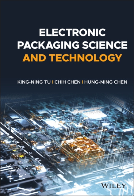 E-kniha Electronic Packaging Science and Technology King-Ning Tu