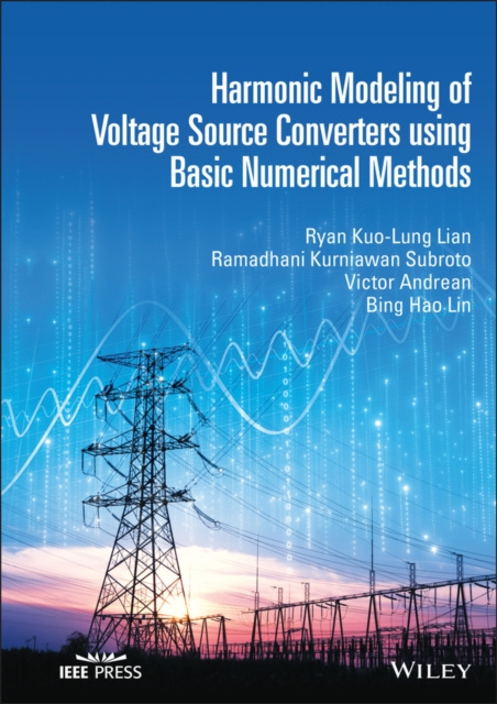 E-knjiga Harmonic Modeling of Voltage Source Converters using Basic Numerical Methods Ryan Kuo-Lung Lian