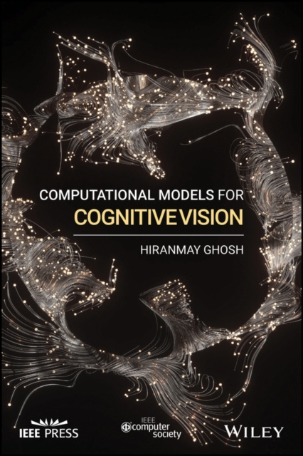 E-book Computational Models for Cognitive Vision Hiranmay Ghosh