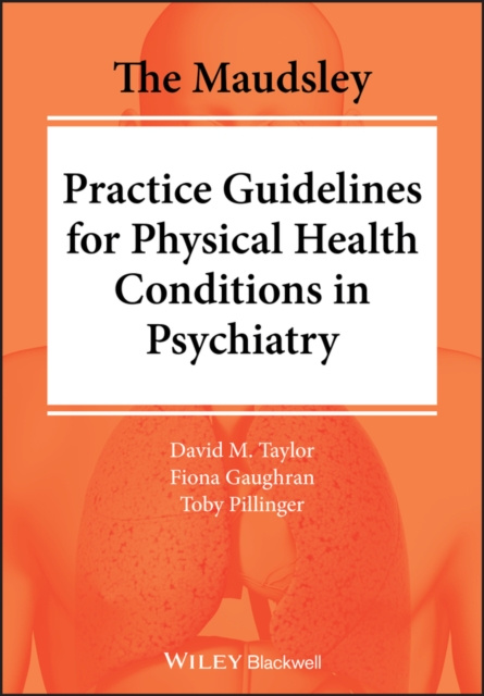 E-kniha Maudsley Practice Guidelines for Physical Health Conditions in Psychiatry David M. Taylor
