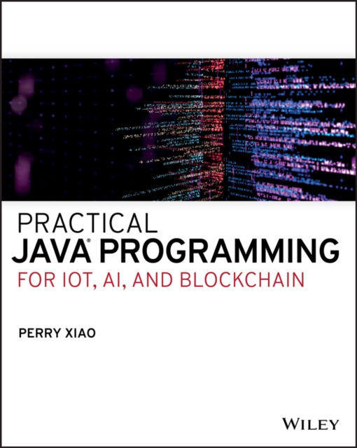 E-knjiga Practical Java Programming for IoT, AI, and Blockchain Perry Xiao