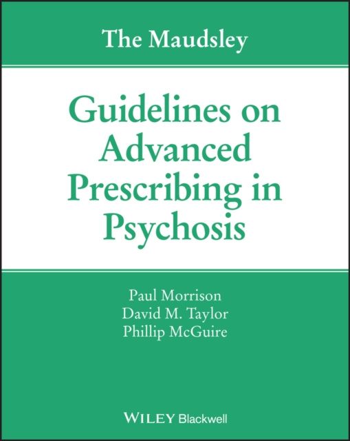 E-kniha Maudsley Guidelines on Advanced Prescribing in Psychosis Paul Morrison