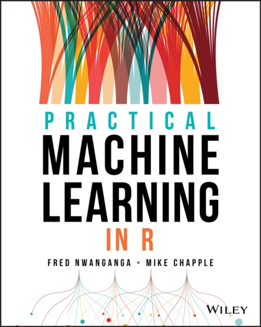 E-book Practical Machine Learning in R Fred Nwanganga