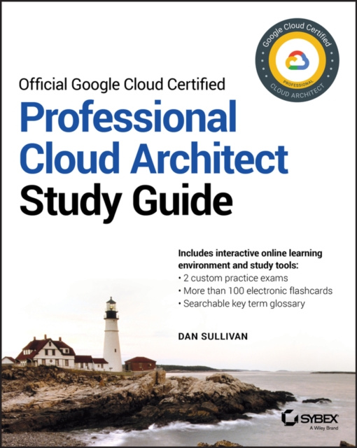 E-book Official Google Cloud Certified Professional Cloud Architect Study Guide Dan Sullivan