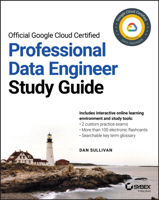 E-book Official Google Cloud Certified Professional Data Engineer Study Guide Dan Sullivan