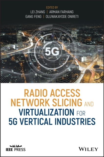 E-book Radio Access Network Slicing and Virtualization for 5G Vertical Industries Arman Farhang