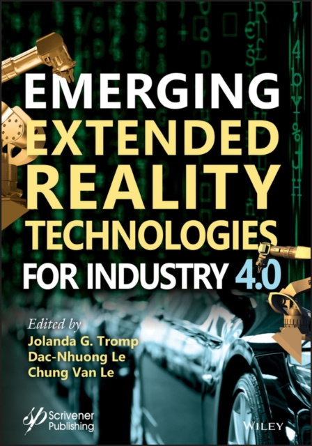 E-book Emerging Extended Reality Technologies for Industry 4.0 Jolanda G. Tromp