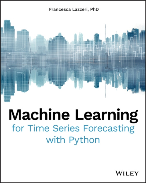 E-book Machine Learning for Time Series Forecasting with Python Francesca Lazzeri