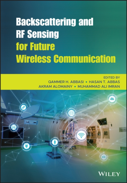 E-book Backscattering and RF Sensing for Future Wireless Communication Hasan Tahir Abbas