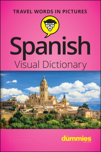 E-Book Spanish Visual Dictionary For Dummies The Experts at Dummies