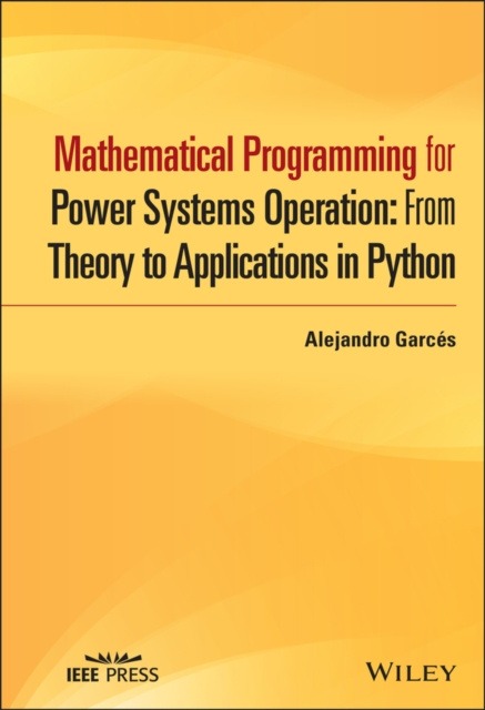 E-knjiga Mathematical Programming for Power Systems Operation Alejandro Garc&eacute;s