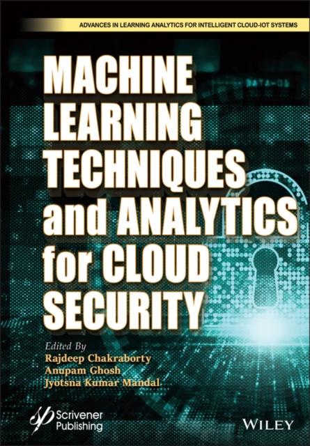 E-knjiga Machine Learning Techniques and Analytics for Cloud Security Rajdeep Chakraborty