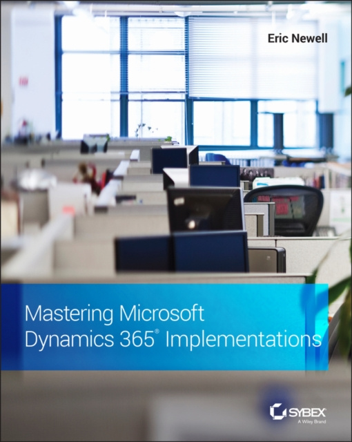 E-knjiga Mastering Microsoft Dynamics 365 Implementations Eric Newell
