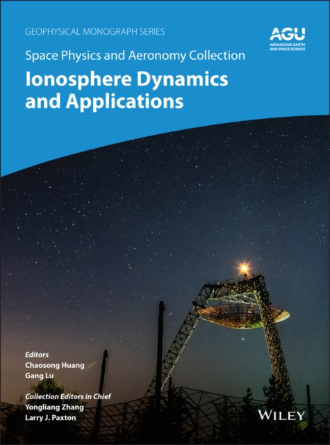 E-knjiga Space Physics and Aeronomy, Ionosphere Dynamics and Applications Chao Huang