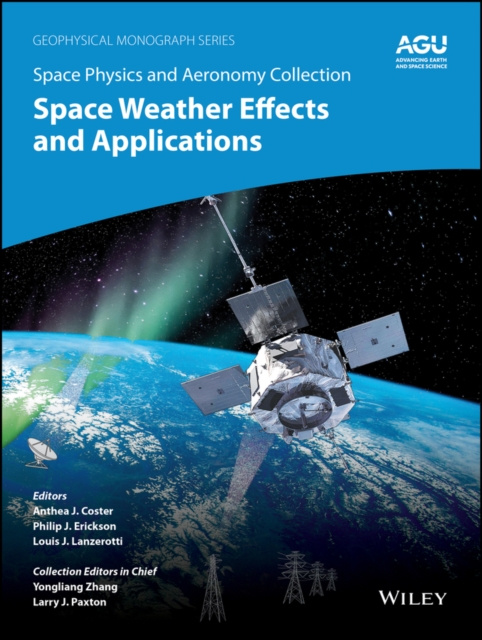 Libro electrónico Space Physics and Aeronomy, Space Weather Effects and Applications Philip J. Erickson