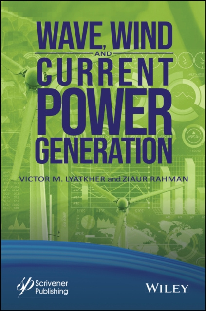 E-knjiga Wave, Wind, and Current Power Generation Victor M. Lyatkher