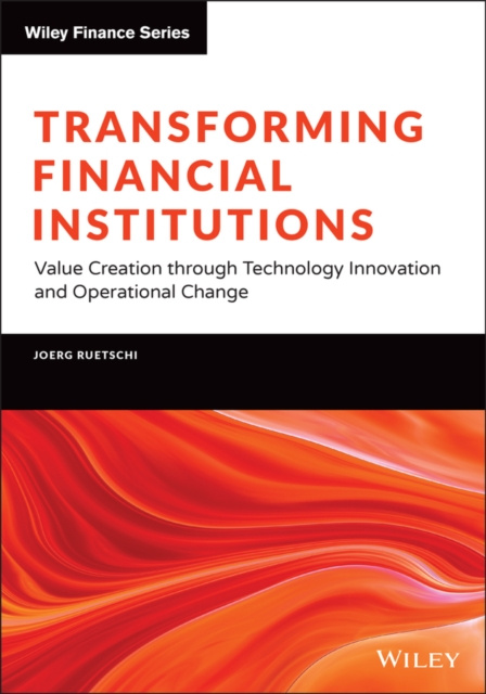 E-knjiga Transforming Financial Institutions Joerg Ruetschi