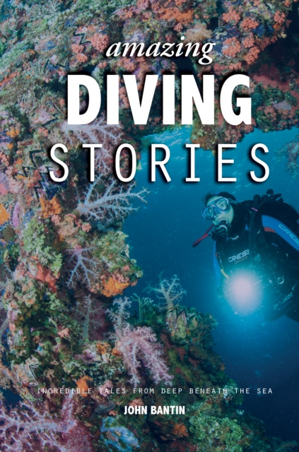 E-kniha Amazing Diving Stories John Bantin