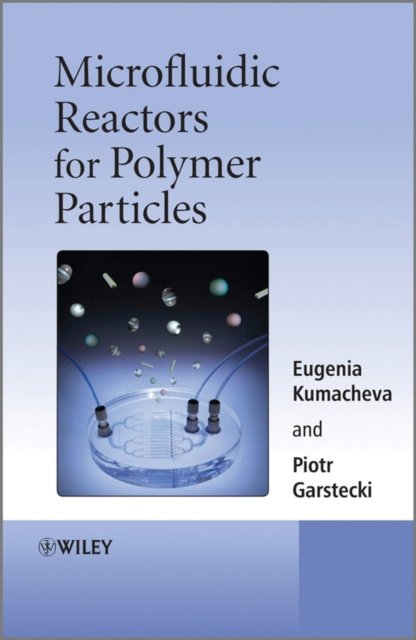 E-book Microfluidic Reactors for Polymer Particles Eugenia Kumacheva