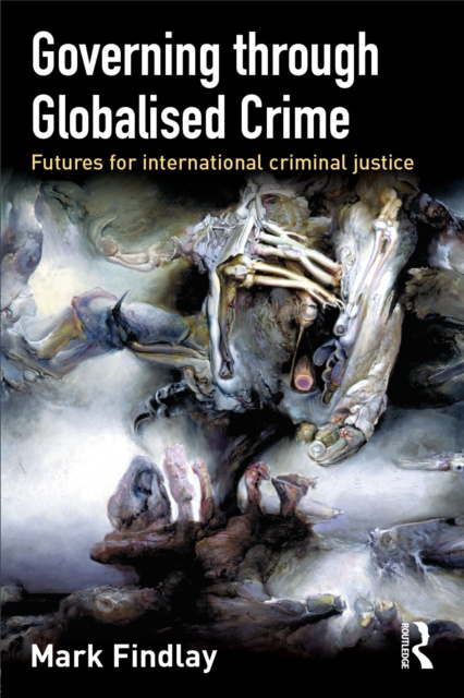 E-knjiga Governing Through Globalised Crime Mark J. Findlay