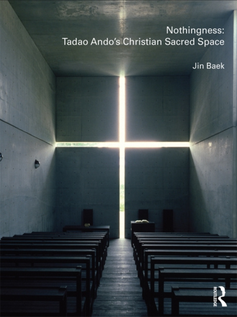 E-kniha Nothingness: Tadao Ando's Christian Sacred Space Jin Baek