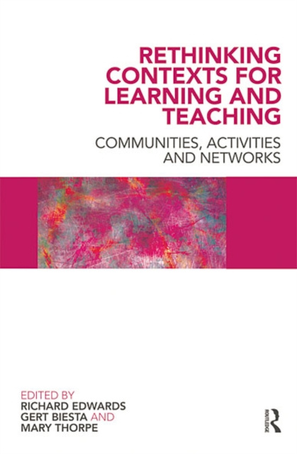 E-book Rethinking Contexts for Learning and Teaching Richard Edwards