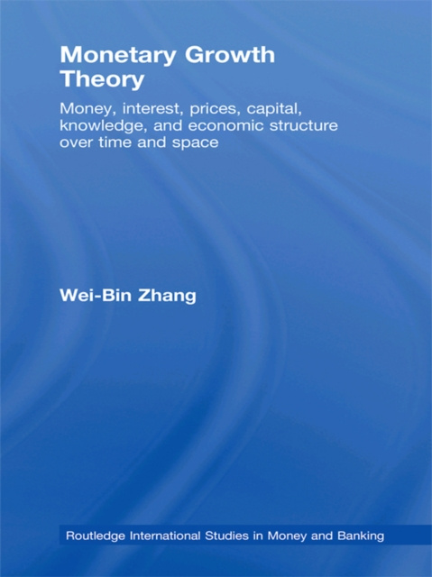 Livre numérique Monetary Growth Theory Wei-Bin Zhang