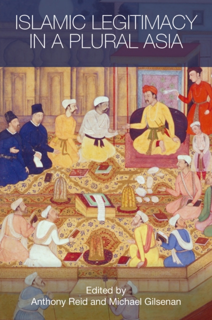 E-book Islamic Legitimacy in a Plural Asia Anthony Reid