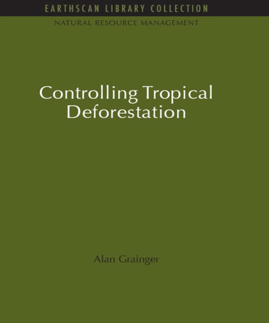E-Book Controlling Tropical Deforestation Alan Grainger