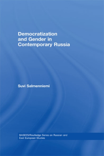 E-knjiga Democratization and Gender in Contemporary Russia Suvi Salmenniemi