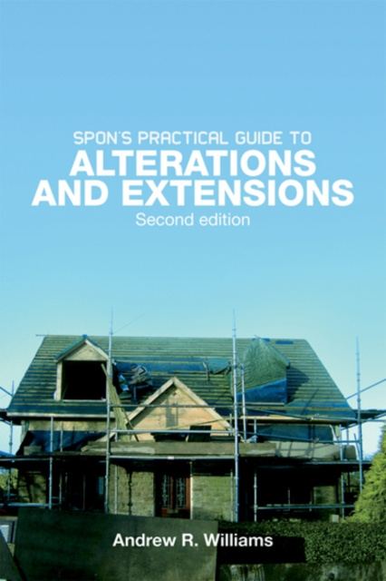 E-kniha Spon's Practical Guide to Alterations & Extensions Andrew R. Williams