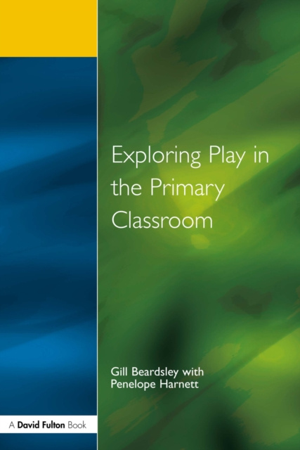 E-book Exploring Play in the Primary Classroom Gill Beardsley