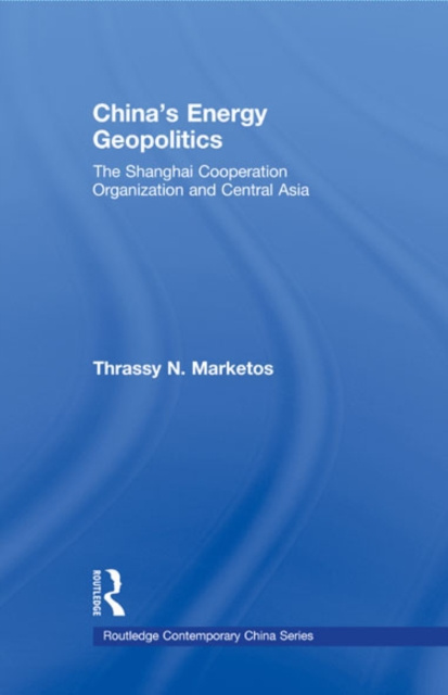 E-book China's Energy Geopolitics Thrassy N. Marketos