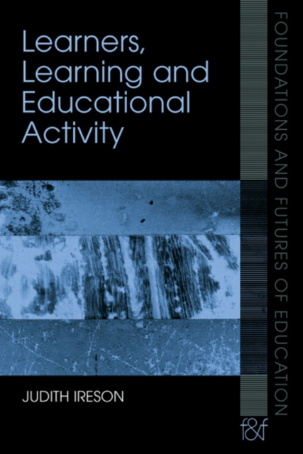 E-book Learners, Learning and Educational Activity Judith Ireson