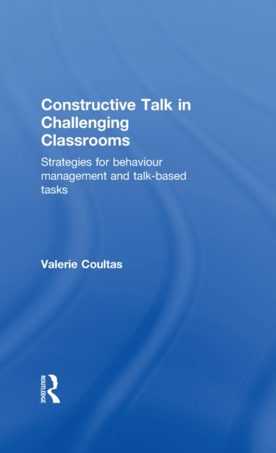 E-kniha Constructive Talk in Challenging Classrooms Valerie Coultas