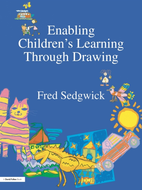 Libro electrónico Enabling Children's Learning Through Drawing Fred Sedgwick