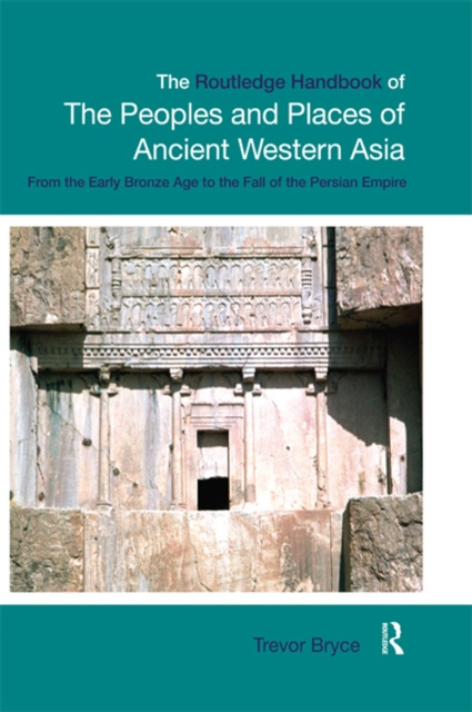 E-kniha Routledge Handbook of the Peoples and Places of Ancient Western Asia Trevor Bryce