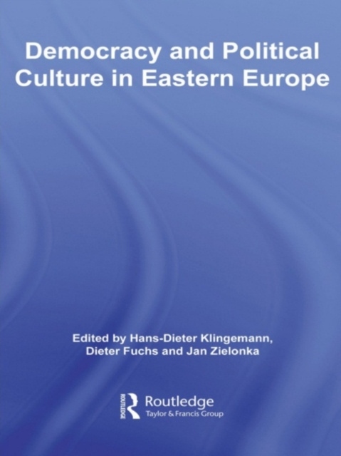 E-kniha Democracy and Political Culture in Eastern Europe Hans-Dieter Klingemann