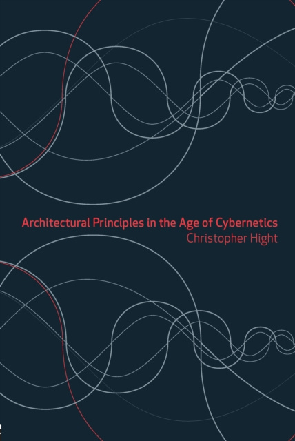 E-kniha Architectural Principles in the Age of Cybernetics Christopher Hight