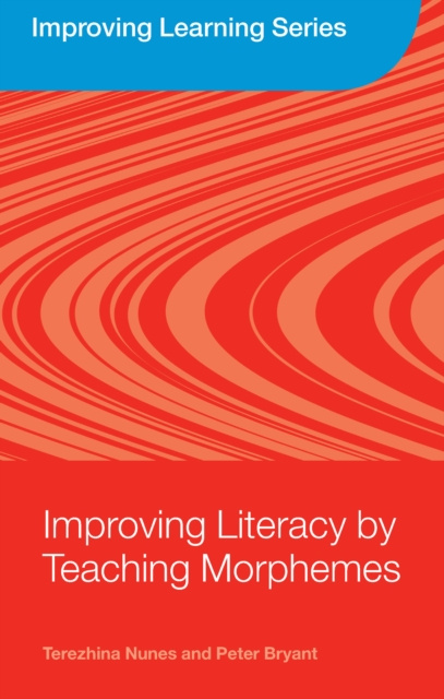 E-book Improving Literacy by Teaching Morphemes Terezinha Nunes