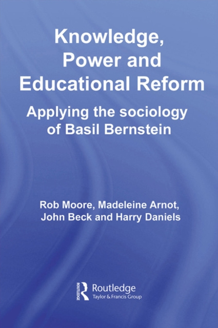 ebook Knowledge, Power and Educational Reform Rob Moore