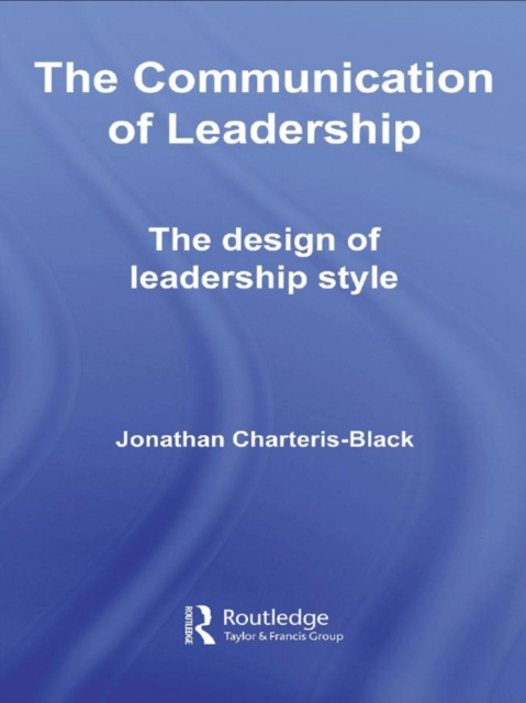 E-book Communication of Leadership Jonathan Charteris-Black