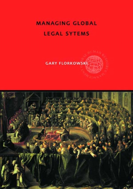 E-book Managing Global Legal Systems Gary W. Florkowski